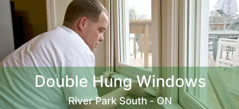  Double Hung Windows River Park South - ON