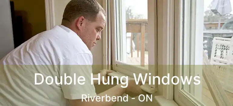  Double Hung Windows Riverbend - ON