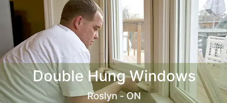  Double Hung Windows Roslyn - ON
