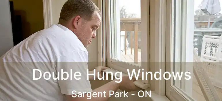  Double Hung Windows Sargent Park - ON