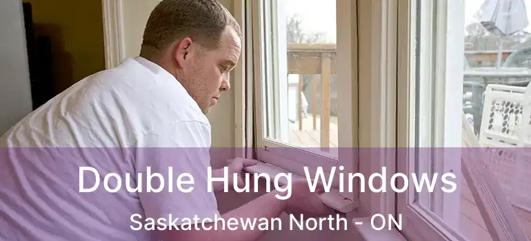  Double Hung Windows Saskatchewan North - ON