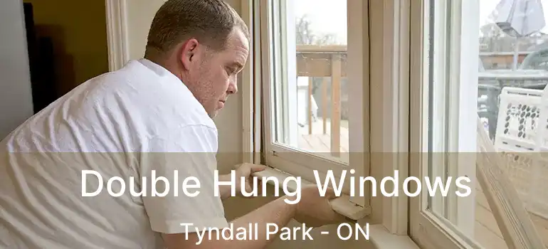  Double Hung Windows Tyndall Park - ON
