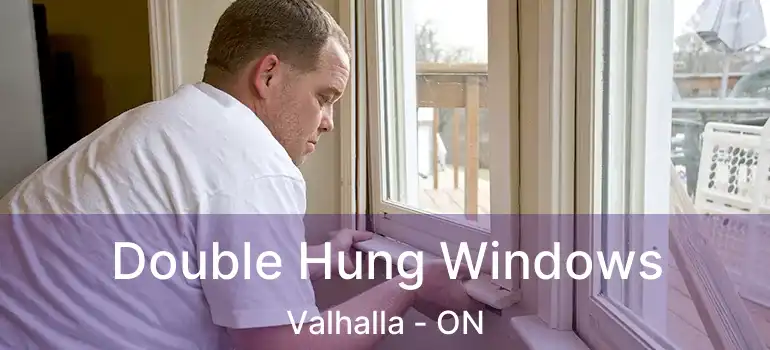  Double Hung Windows Valhalla - ON
