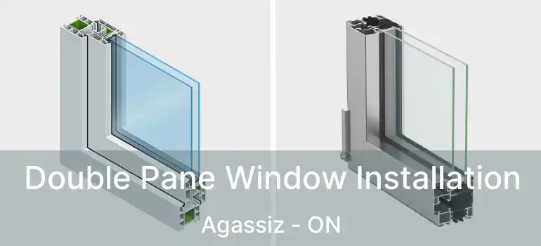  Double Pane Window Installation Agassiz - ON