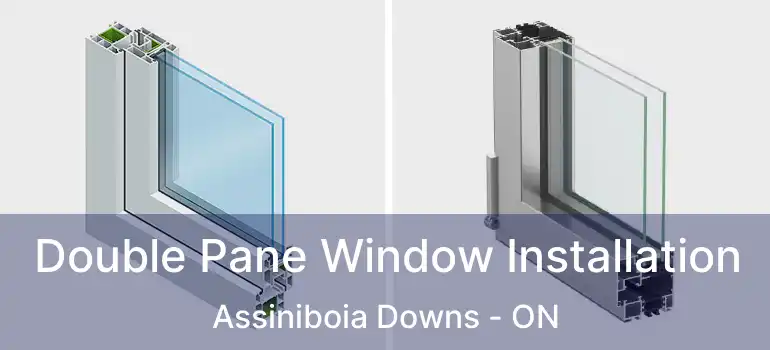  Double Pane Window Installation Assiniboia Downs - ON