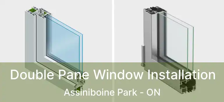  Double Pane Window Installation Assiniboine Park - ON