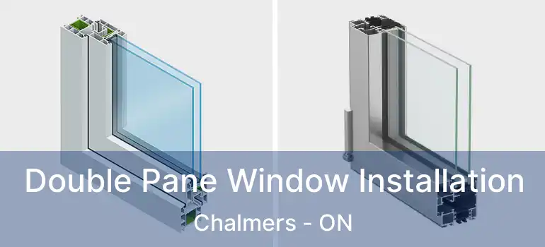  Double Pane Window Installation Chalmers - ON