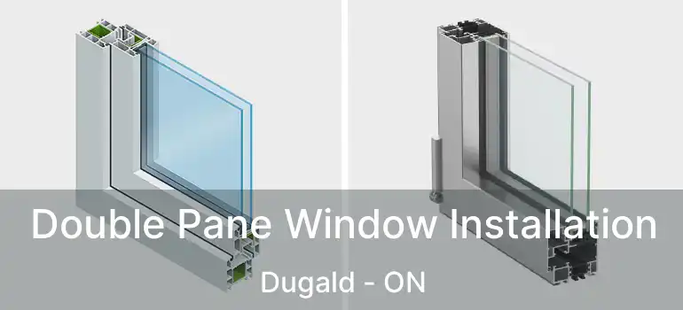  Double Pane Window Installation Dugald - ON