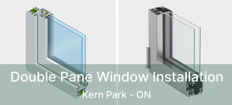  Double Pane Window Installation Kern Park - ON
