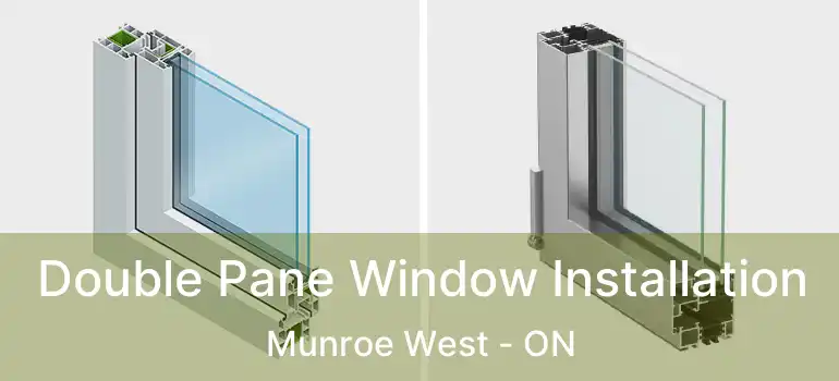  Double Pane Window Installation Munroe West - ON