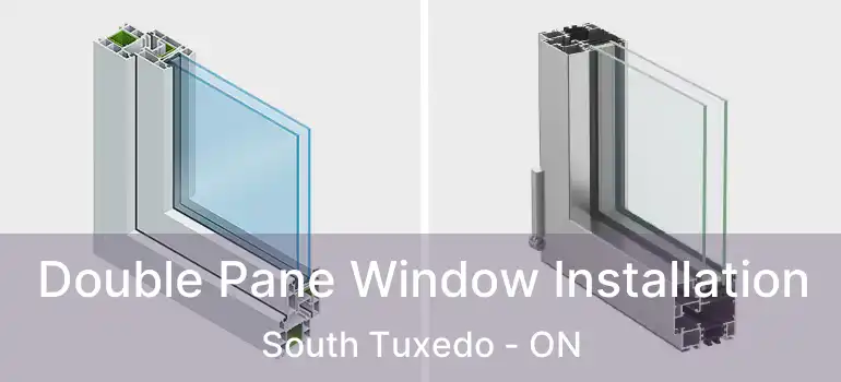  Double Pane Window Installation South Tuxedo - ON