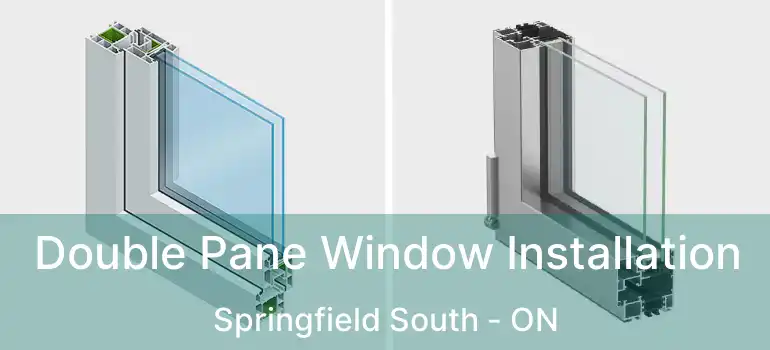  Double Pane Window Installation Springfield South - ON