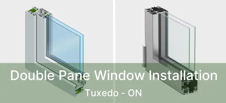  Double Pane Window Installation Tuxedo - ON
