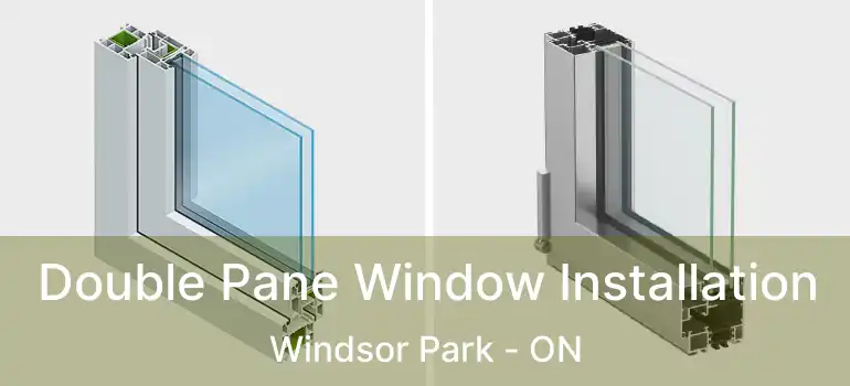  Double Pane Window Installation Windsor Park - ON
