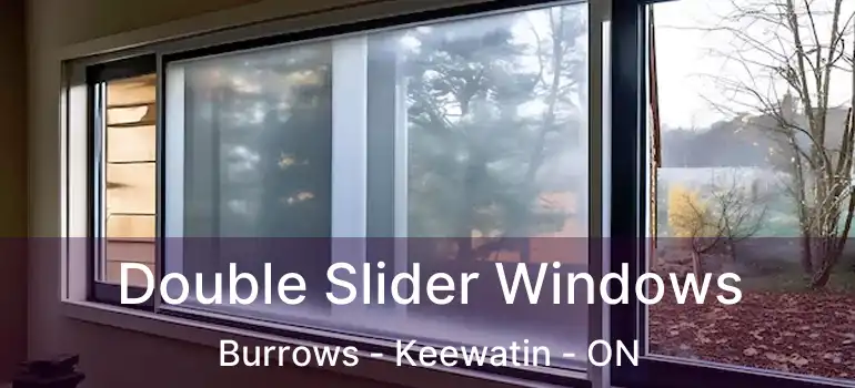  Double Slider Windows Burrows - Keewatin - ON