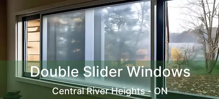  Double Slider Windows Central River Heights - ON