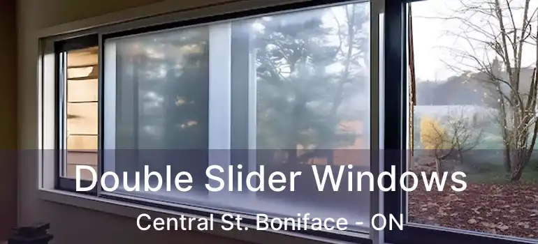  Double Slider Windows Central St. Boniface - ON