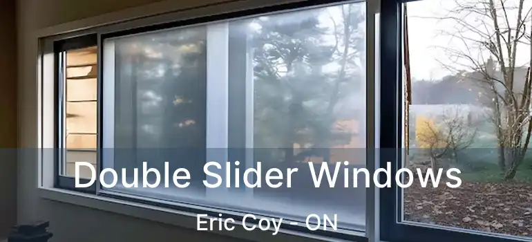  Double Slider Windows Eric Coy - ON