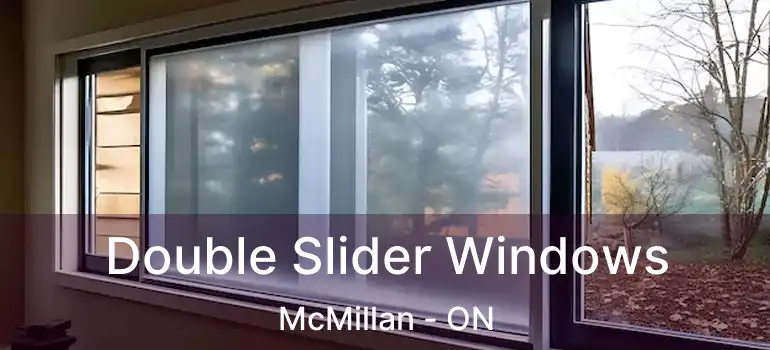  Double Slider Windows McMillan - ON
