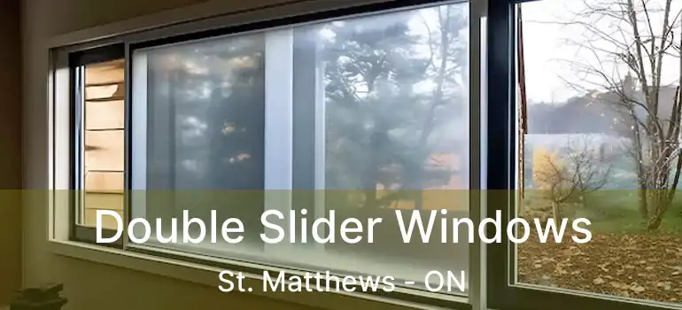  Double Slider Windows St. Matthews - ON