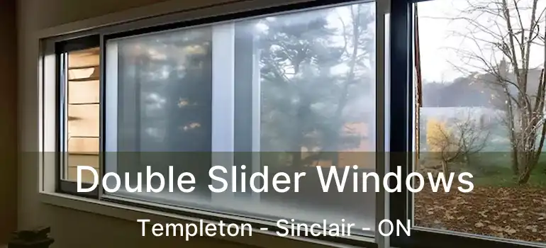  Double Slider Windows Templeton - Sinclair - ON