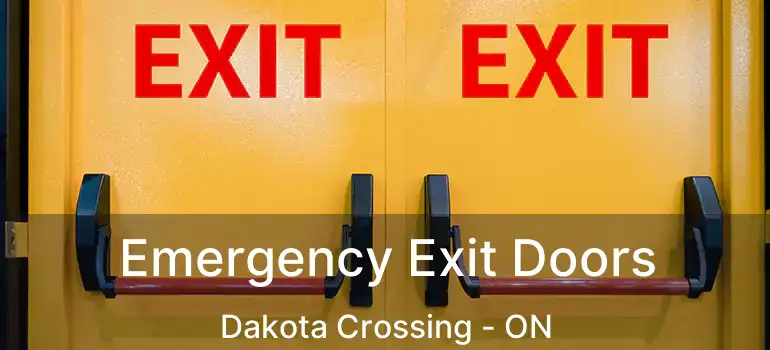  Emergency Exit Doors Dakota Crossing - ON