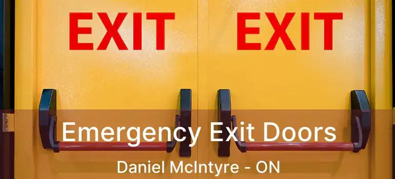  Emergency Exit Doors Daniel McIntyre - ON