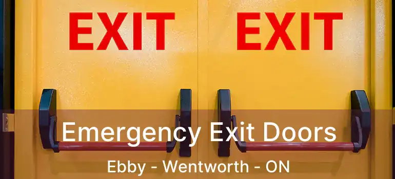  Emergency Exit Doors Ebby - Wentworth - ON