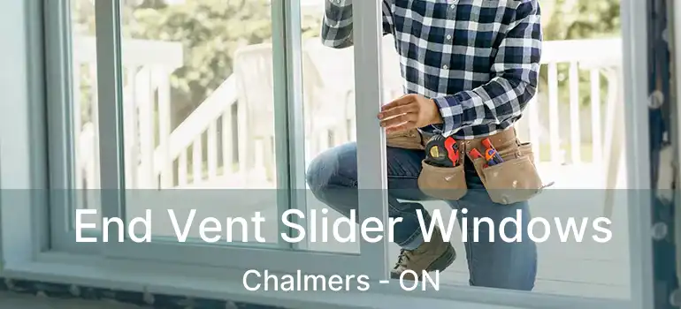  End Vent Slider Windows Chalmers - ON