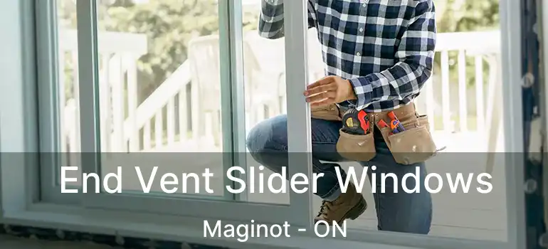  End Vent Slider Windows Maginot - ON