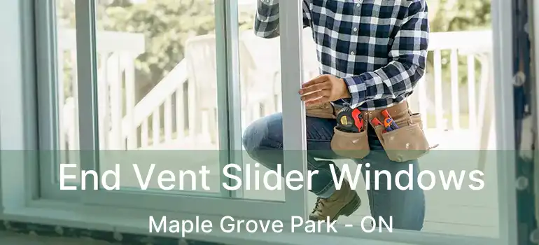  End Vent Slider Windows Maple Grove Park - ON