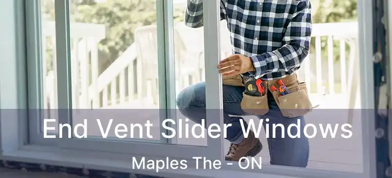  End Vent Slider Windows Maples The - ON