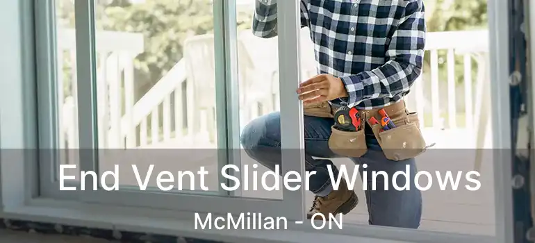  End Vent Slider Windows McMillan - ON