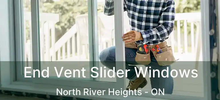  End Vent Slider Windows North River Heights - ON