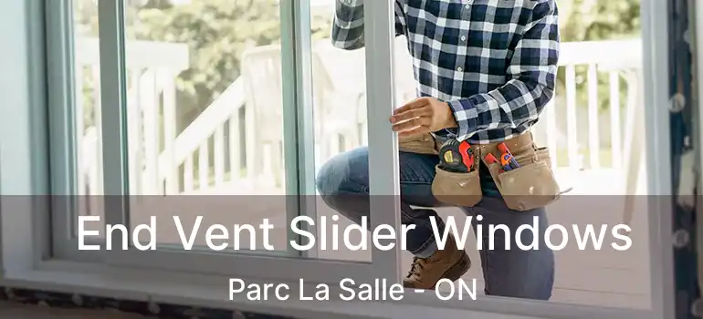  End Vent Slider Windows Parc La Salle - ON