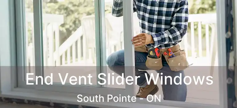  End Vent Slider Windows South Pointe - ON