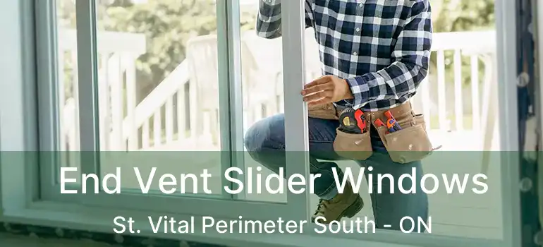  End Vent Slider Windows St. Vital Perimeter South - ON