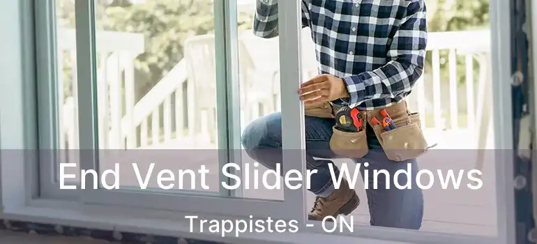  End Vent Slider Windows Trappistes - ON