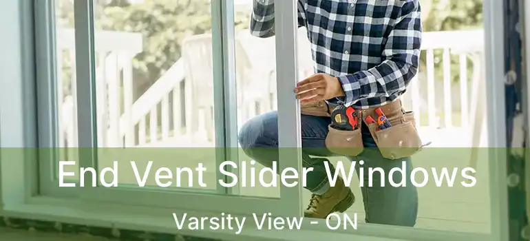  End Vent Slider Windows Varsity View - ON