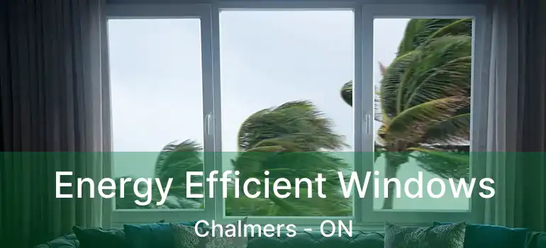  Energy Efficient Windows Chalmers - ON