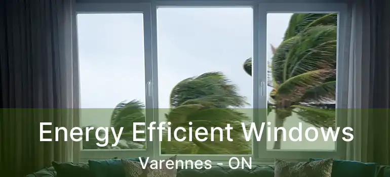 Energy Efficient Windows Varennes - ON