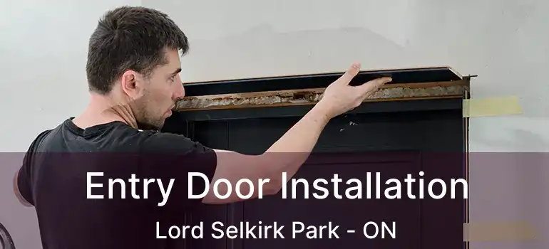  Entry Door Installation Lord Selkirk Park - ON