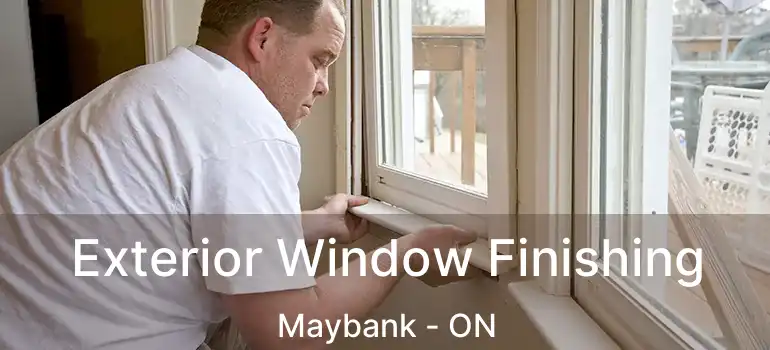  Exterior Window Finishing Maybank - ON
