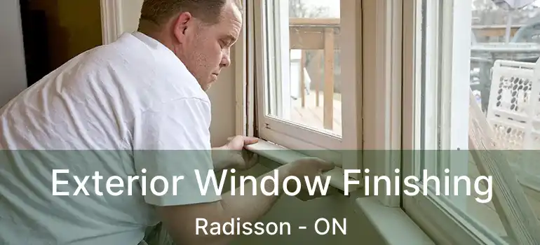  Exterior Window Finishing Radisson - ON