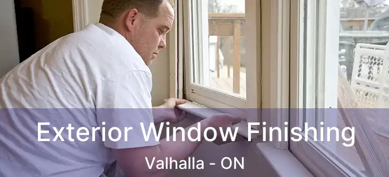  Exterior Window Finishing Valhalla - ON
