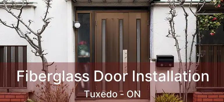  Fiberglass Door Installation Tuxedo - ON