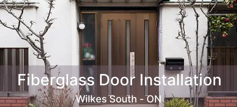  Fiberglass Door Installation Wilkes South - ON