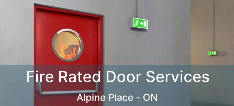  Fire Rated Door Services Alpine Place - ON