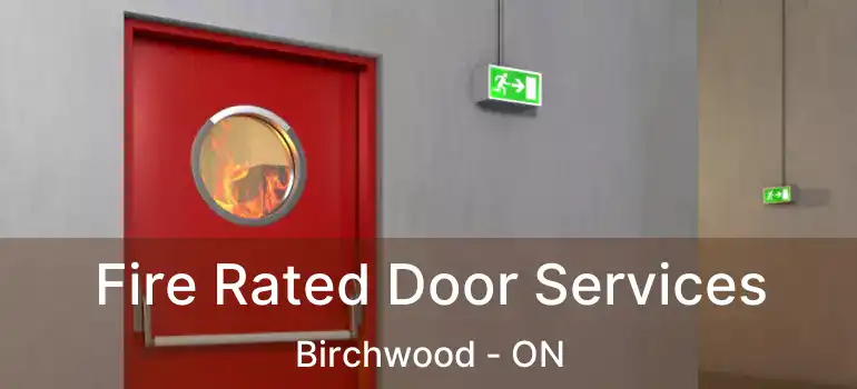  Fire Rated Door Services Birchwood - ON