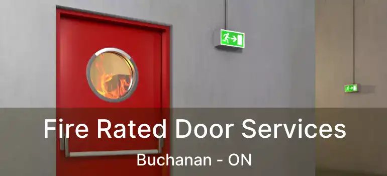  Fire Rated Door Services Buchanan - ON